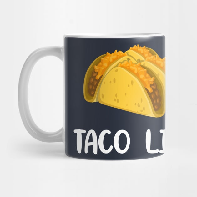 Taco Life Funny Taco Life Taco Tuesday by Tesla